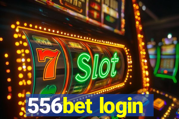 556bet login